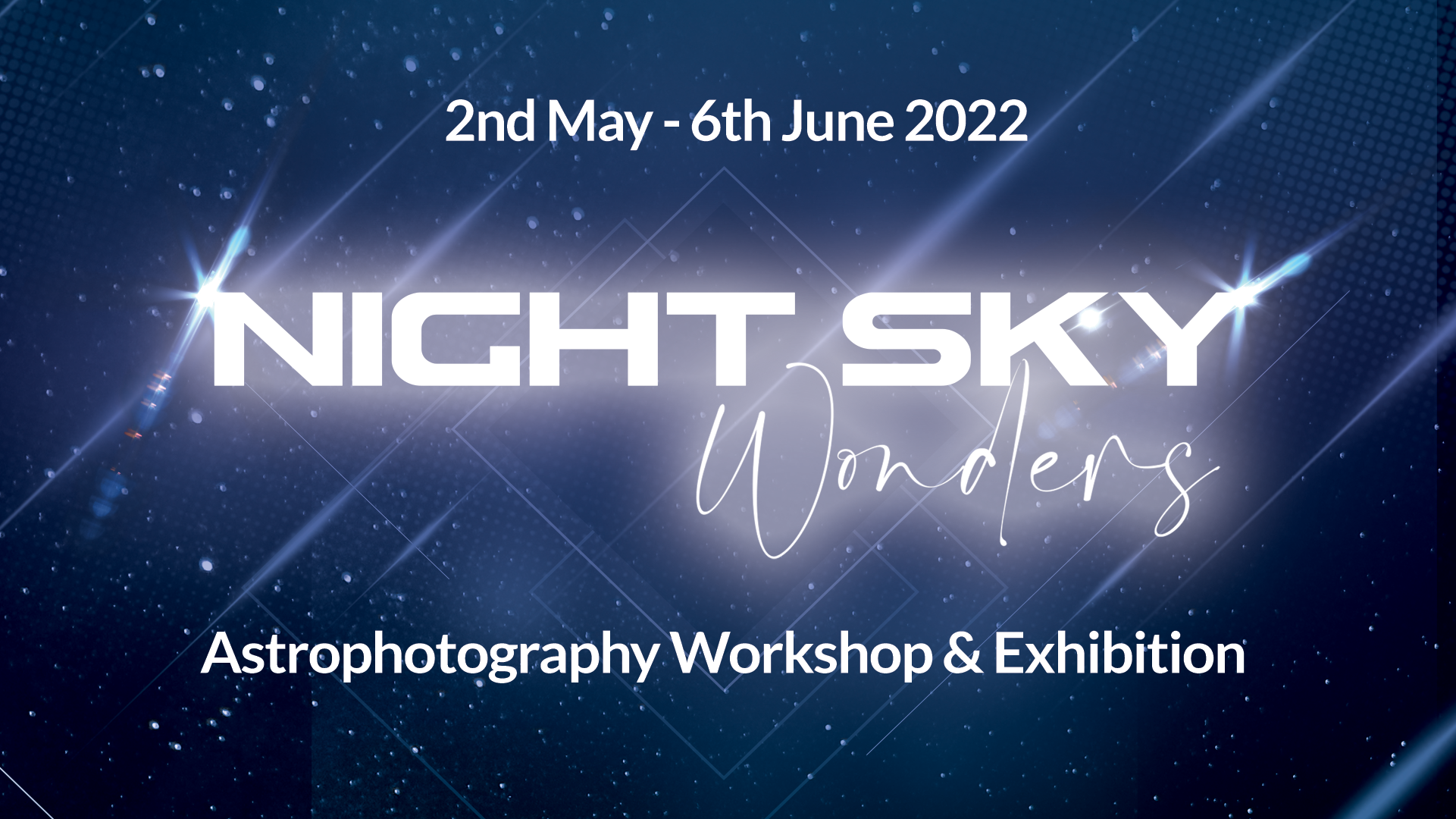 Night Sky Wonders Astrophotography Workshop & Exhibition | 4th June
